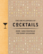 The Encyclopedia of Cocktails: Over 1.000 Cocktails for Every Occasion