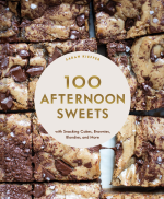 100 Afternoon Sweets: With Snacking Cakes. Brownies. Blondies. and More