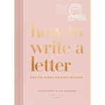 How to Write a Letter: Find the Words for Every Occasion