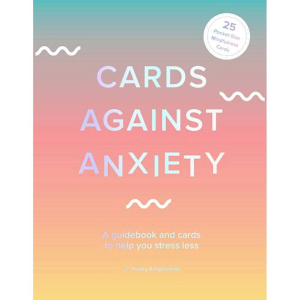 Cards Against Anxiety Guidebook & Card Set: A Guidebook and Cards to Help You Stress Less