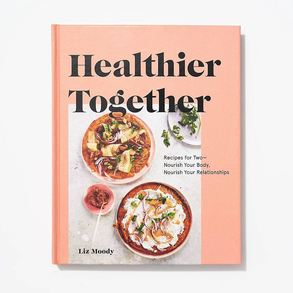 Healthier Together: Recipes for Two--Nourish Your Body. Nourish Your Relationships: A Cookbook