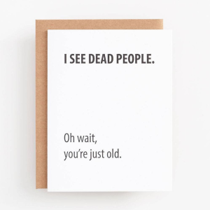 I See Dead People Birthday Card