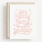 Inspire By Being Yourself Card
