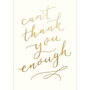 Gold Can't Thank You Enough Thank You Card
