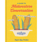 A Guide to Midwestern Conversation