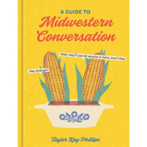 A Guide to Midwestern Conversation