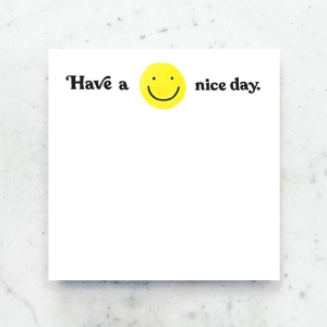Have A Nice Day Notepad