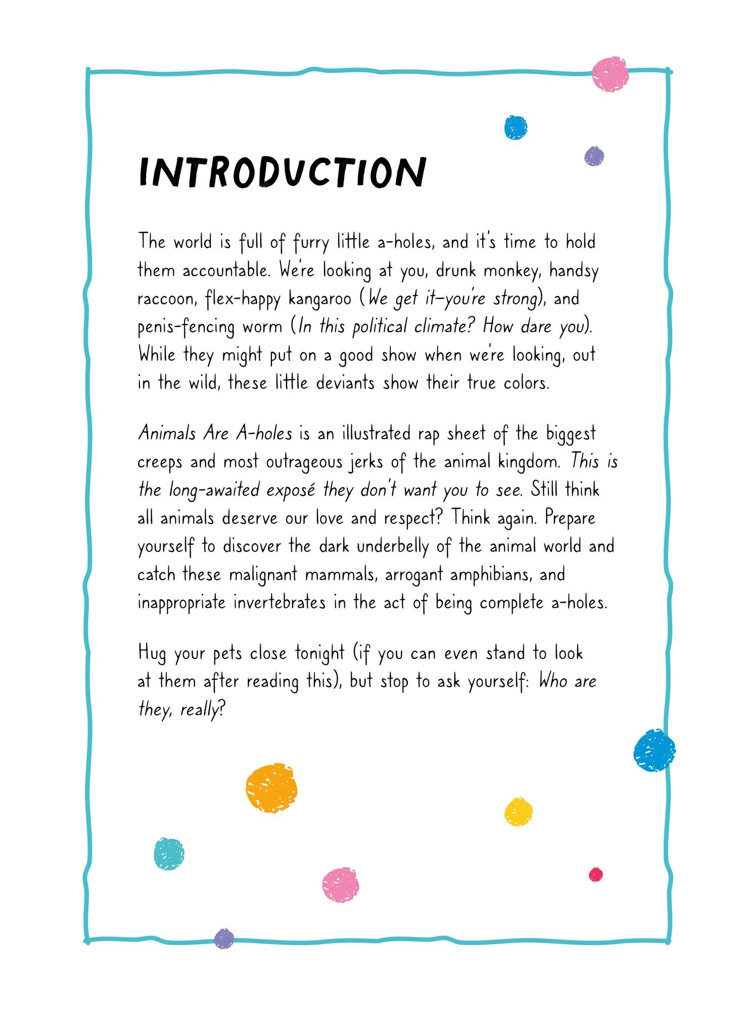 Animals Are A-holes: Meet the Biggest Jerks of the Animal Kingdom - Image 2