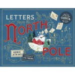 Letters from the North Pole: With Five Letters from Santa Claus to Pull Out and Read