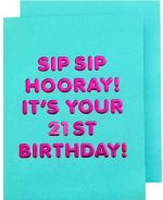 Sip Sip 21st Birthday Card