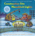 Construction Site Hanukkah Lights: A Hanukkah Lift-the-Flap Book