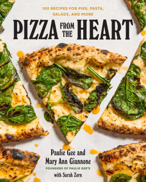 Pizza from the Heart: 100 Recipes for Pies. Pasta. Salads. and More