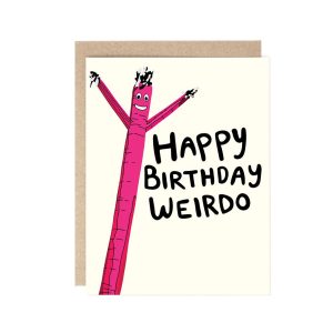 Happy Birthday Weirdo Greeting Card
