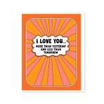 I Love You More Than Yesterday Card